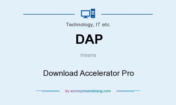 What does DAP mean? It stands for Download Accelerator Pro