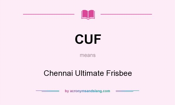 What does CUF mean? It stands for Chennai Ultimate Frisbee