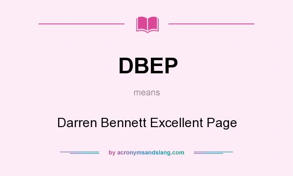 What does DBEP mean? It stands for Darren Bennett Excellent Page