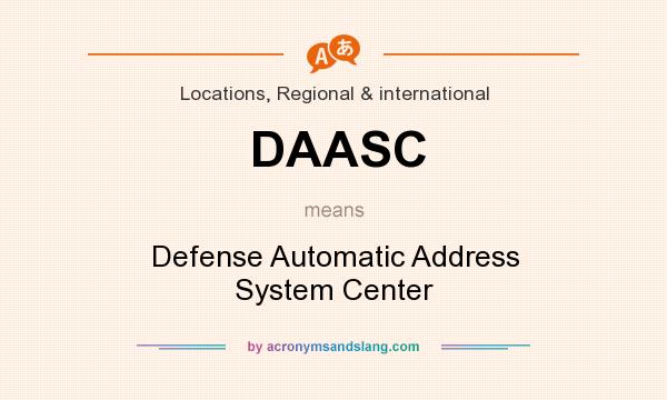 What does DAASC mean? It stands for Defense Automatic Address System Center