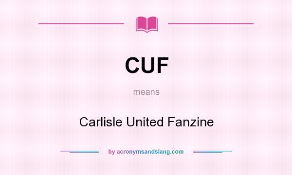What does CUF mean? It stands for Carlisle United Fanzine