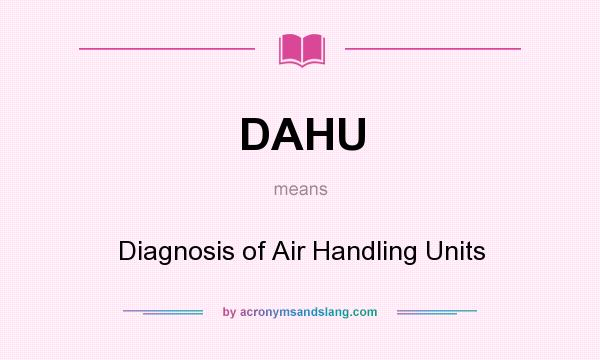 What does DAHU mean? It stands for Diagnosis of Air Handling Units