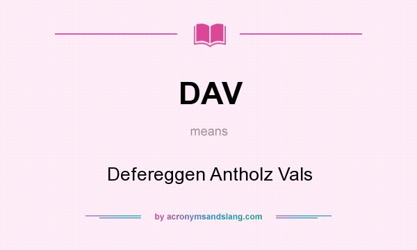 What does DAV mean? It stands for Defereggen Antholz Vals