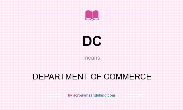 What does DC mean? It stands for DEPARTMENT OF COMMERCE