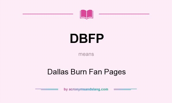 What does DBFP mean? It stands for Dallas Burn Fan Pages