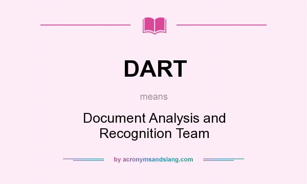 What does DART mean? It stands for Document Analysis and Recognition Team