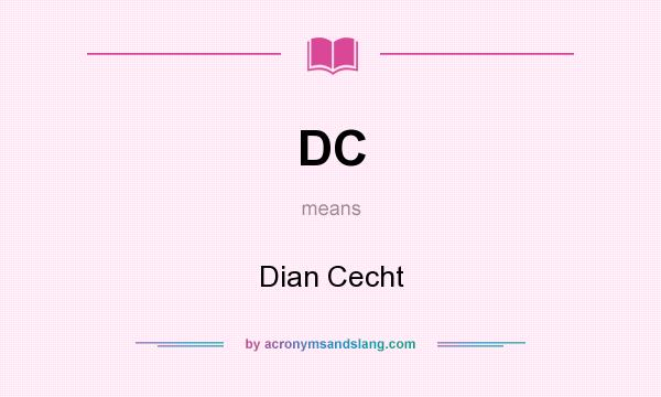 What does DC mean? It stands for Dian Cecht