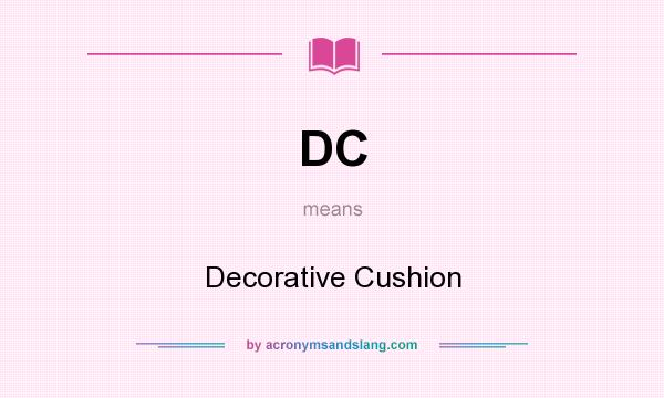 What does DC mean? It stands for Decorative Cushion