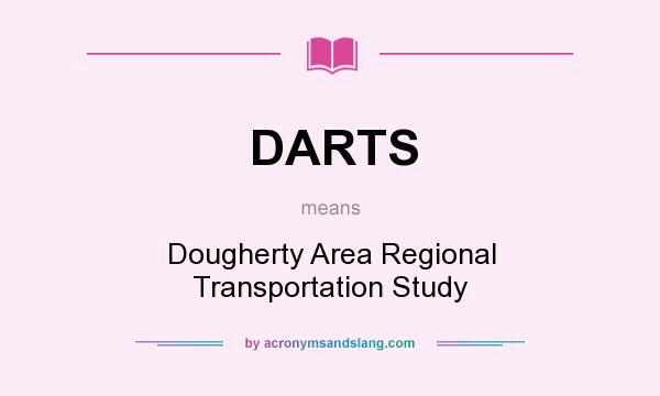 What does DARTS mean? It stands for Dougherty Area Regional Transportation Study