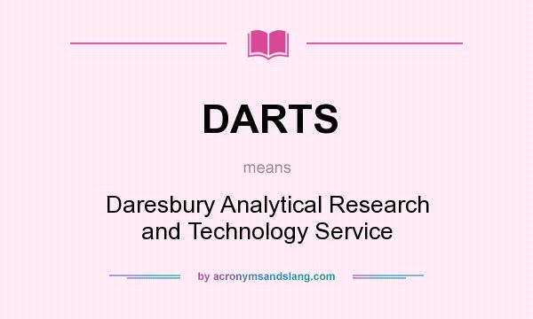 What does DARTS mean? It stands for Daresbury Analytical Research and Technology Service