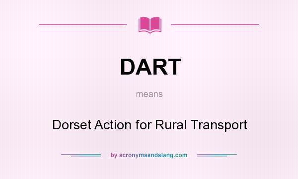 What does DART mean? It stands for Dorset Action for Rural Transport