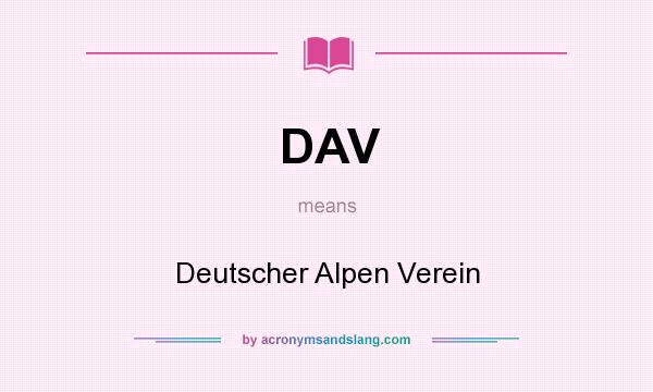 What does DAV mean? It stands for Deutscher Alpen Verein