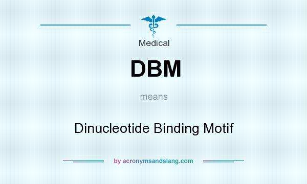 What does DBM mean? It stands for Dinucleotide Binding Motif