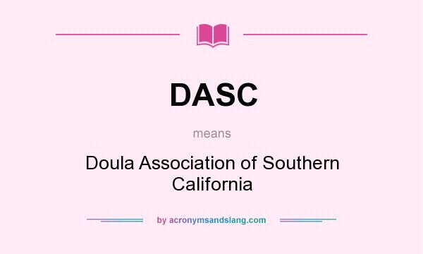 What does DASC mean? It stands for Doula Association of Southern California