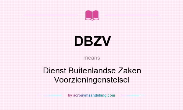 What does DBZV mean? It stands for Dienst Buitenlandse Zaken Voorzieningenstelsel