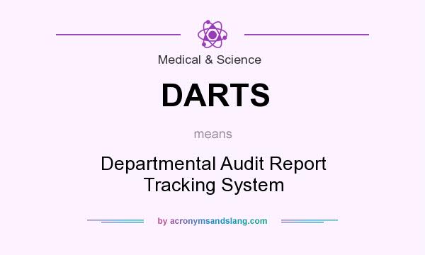 What does DARTS mean? It stands for Departmental Audit Report Tracking System