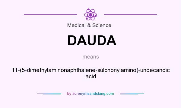 What does DAUDA mean? It stands for 11-(5-dimethylaminonaphthalene-sulphonylamino)-undecanoic acid