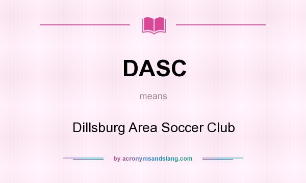 What does DASC mean? It stands for Dillsburg Area Soccer Club