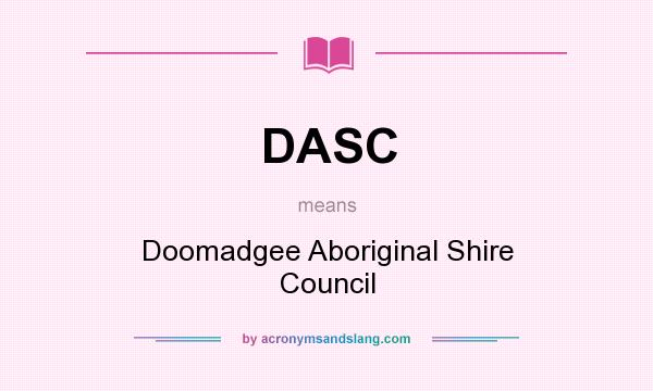 What does DASC mean? It stands for Doomadgee Aboriginal Shire Council