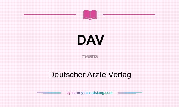 What does DAV mean? It stands for Deutscher Arzte Verlag