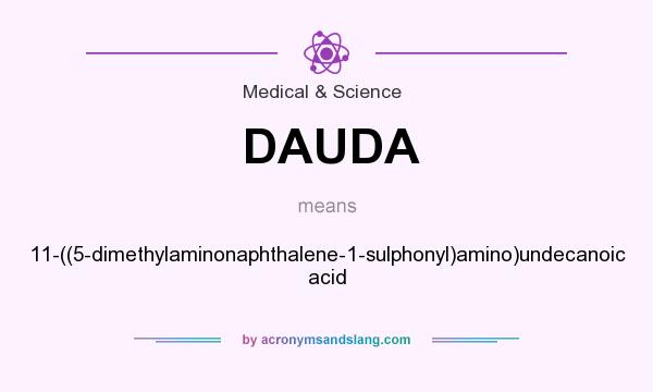 What does DAUDA mean? It stands for 11-((5-dimethylaminonaphthalene-1-sulphonyl)amino)undecanoic acid