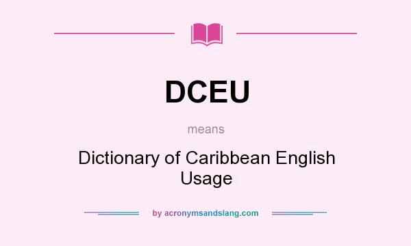 What does DCEU mean? It stands for Dictionary of Caribbean English Usage