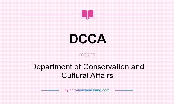 What does DCCA mean? It stands for Department of Conservation and Cultural Affairs