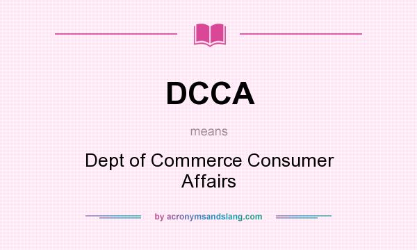 What does DCCA mean? It stands for Dept of Commerce Consumer Affairs