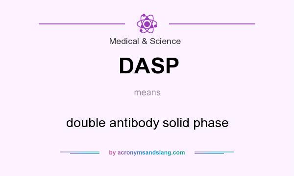 What does DASP mean? It stands for double antibody solid phase