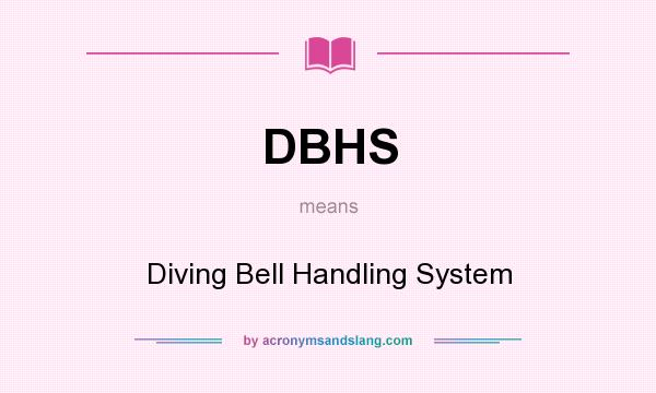 What does DBHS mean? It stands for Diving Bell Handling System