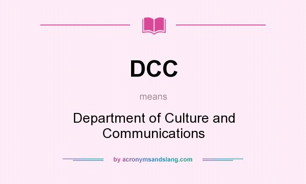 What does DCC mean? It stands for Department of Culture and Communications