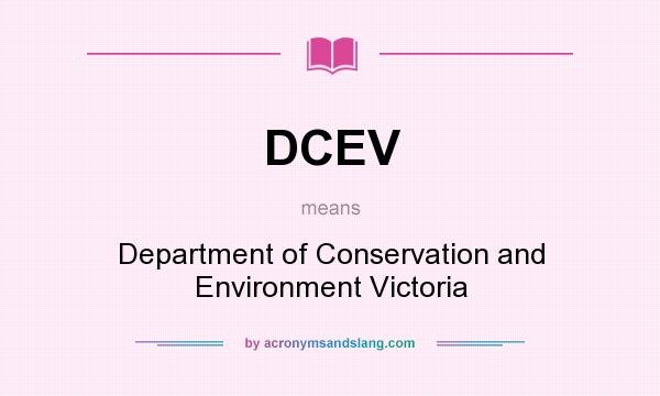 What does DCEV mean? It stands for Department of Conservation and Environment Victoria