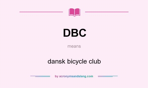 What does DBC mean? It stands for dansk bicycle club