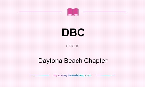 What does DBC mean? It stands for Daytona Beach Chapter