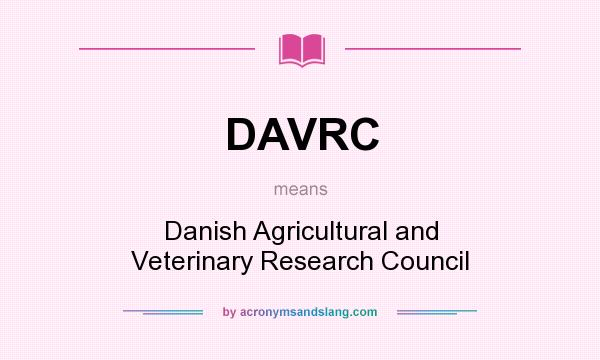What does DAVRC mean? It stands for Danish Agricultural and Veterinary Research Council