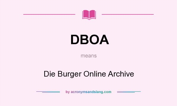 What does DBOA mean? It stands for Die Burger Online Archive