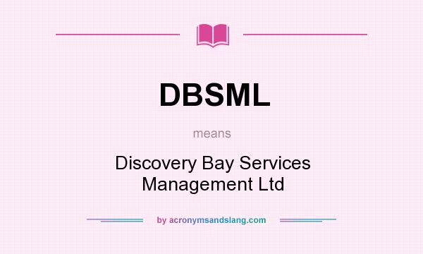 What does DBSML mean? It stands for Discovery Bay Services Management Ltd