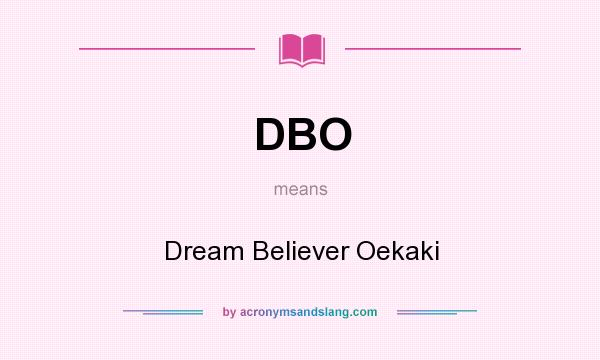 What does DBO mean? It stands for Dream Believer Oekaki