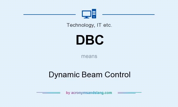 What does DBC mean? It stands for Dynamic Beam Control