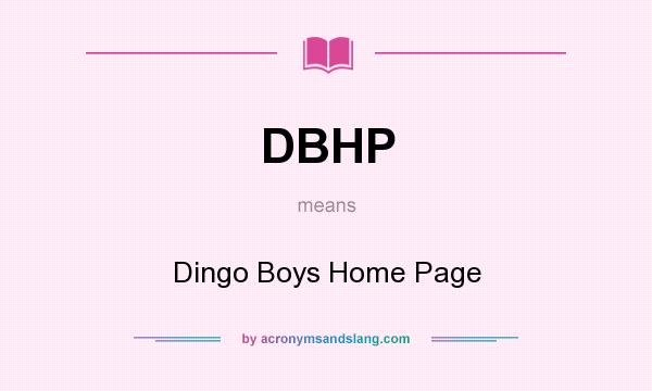 What does DBHP mean? It stands for Dingo Boys Home Page