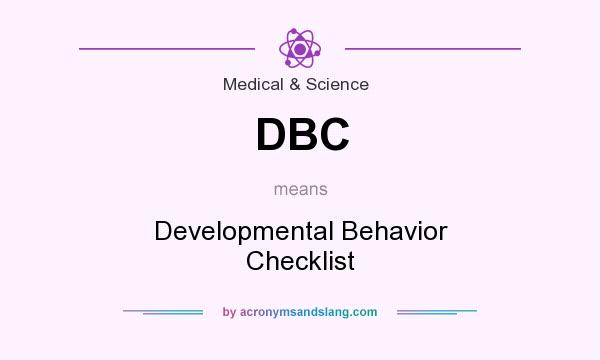 What does DBC mean? It stands for Developmental Behavior Checklist