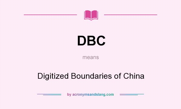 What does DBC mean? It stands for Digitized Boundaries of China