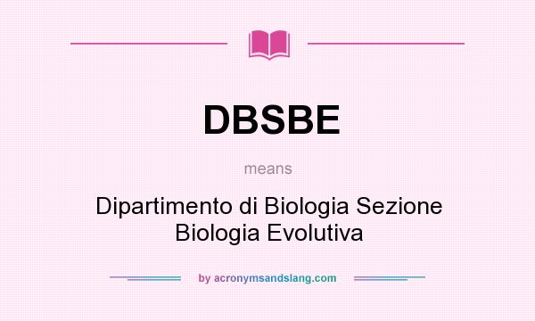What does DBSBE mean? It stands for Dipartimento di Biologia Sezione Biologia Evolutiva