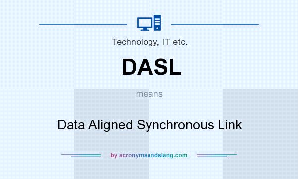 What does DASL mean? It stands for Data Aligned Synchronous Link