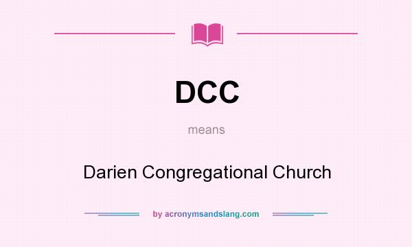 What does DCC mean? It stands for Darien Congregational Church