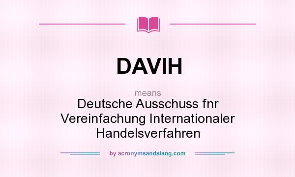 What does DAVIH mean? It stands for Deutsche Ausschuss fnr Vereinfachung Internationaler Handelsverfahren