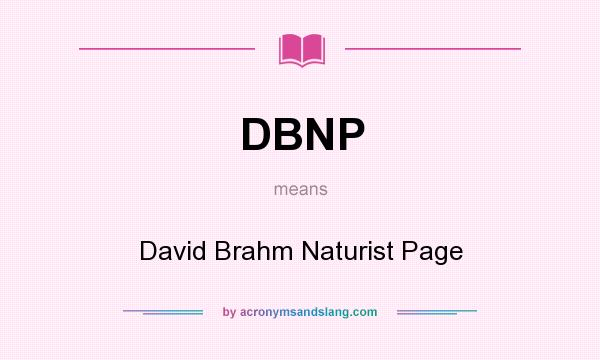 What does DBNP mean? It stands for David Brahm Naturist Page