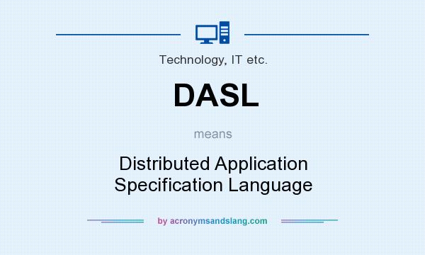 What does DASL mean? It stands for Distributed Application Specification Language