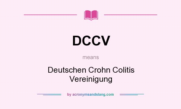 What does DCCV mean? It stands for Deutschen Crohn Colitis Vereinigung
