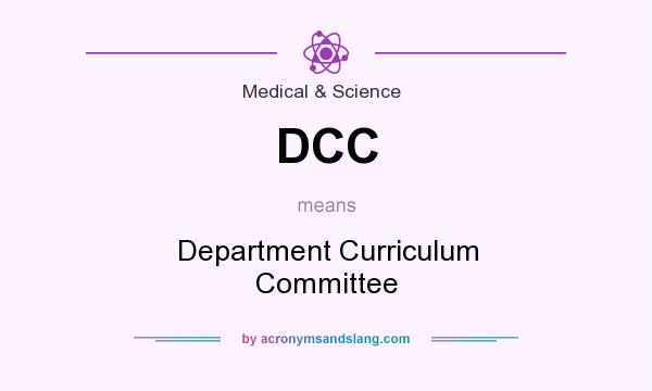 What does DCC mean? It stands for Department Curriculum Committee